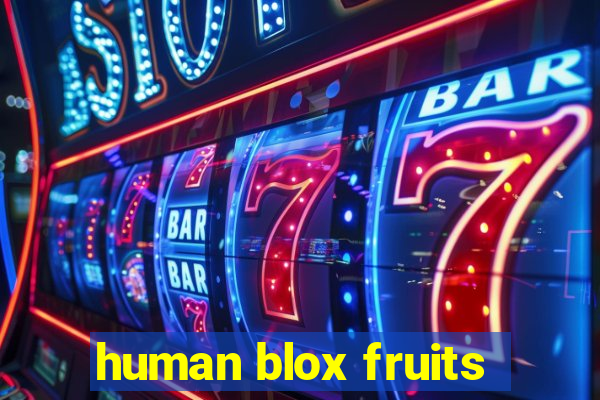 human blox fruits